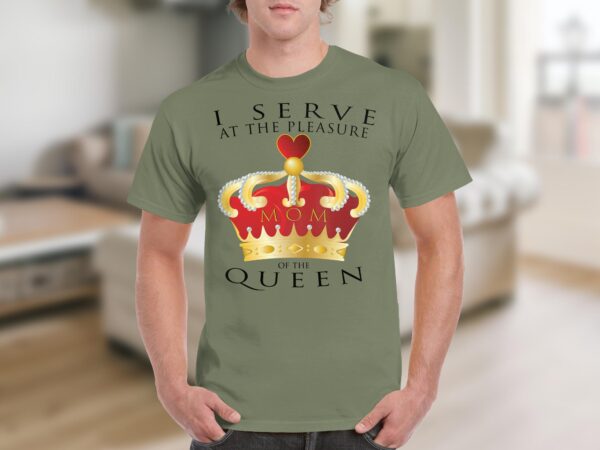 I Serve at the Pleasure of the Queen (Mom) - Image 5